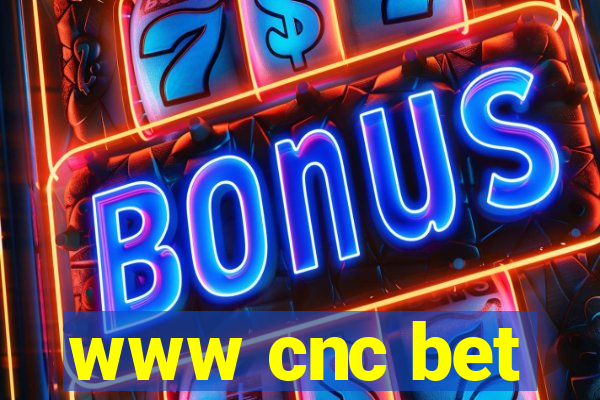 www cnc bet